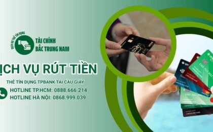 Giải pháp rút tiền mặt thẻ tín dụng TPBank tại Cầu Giấy Hà Nội