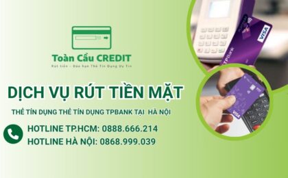 Rút tiền mặt bằng thẻ tín dụng TPBank như thế nào?